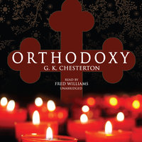 Orthodoxy - G. K. Chesterton, G.K. Chesterton