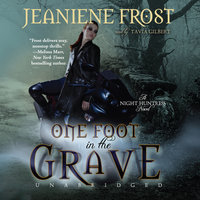 One Foot in the Grave: A Night Huntress Novel - Jeaniene Frost
