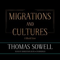 Migrations and Cultures: A World View - Thomas Sowell