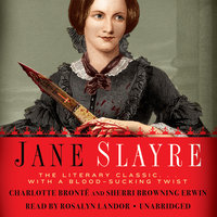 Jane Slayre: The Literary Classic ... with a Blood-Sucking Twist - Charlotte Brontë, Sherri Browning Erwin