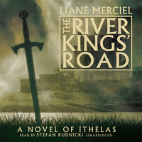 The River Kings’ Road: A Novel of Ithelas - Liane Merciel
