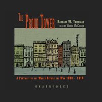 The Proud Tower: A Portrait of the World before the War, 1890–1914 - Barbara W. Tuchman