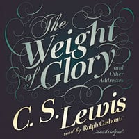 The Weight of Glory: And Other Addresses - 