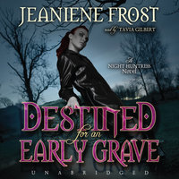 Destined for an Early Grave: A Night Huntress Novel - Jeaniene Frost