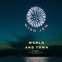 World and Town: A Novel - Gish Jen