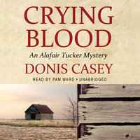 Crying Blood: An Alafair Tucker Mystery - Donis Casey