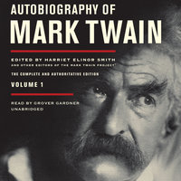 Autobiography of Mark Twain, Vol. 1: The Complete and Authoritative Edition - Mark Twain