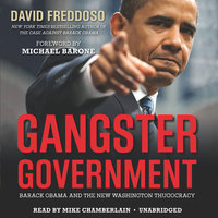 Gangster Government: Barack Obama and the New Washington Thugocracy - David Freddoso