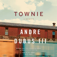 Townie: A Memoir - Andre Dubus