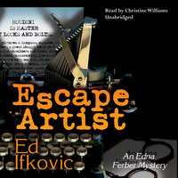Escape Artist: An Edna Ferber Mystery - Ed Ifkovic