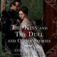 The Kiss and The Duel and Other Stories - Anton Chekhov