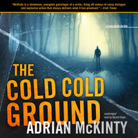 The Cold Cold Ground - Adrian McKinty
