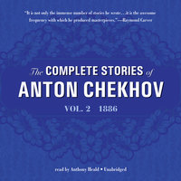 The Complete Stories of Anton Chekhov, Vol. 2: 1886 - Anton Chekhov