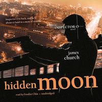 Hidden Moon: An Inspector O Novel - James Church
