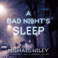 A Bad Night’s Sleep - Michael Wiley
