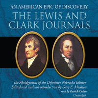 The Lewis and Clark Journals: An American Epic of Discovery; The Abridgement of the Definitive Nebraska Edition - Gary E. Moulton
