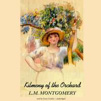 Kilmeny of the Orchard - L. M. Montgomery
