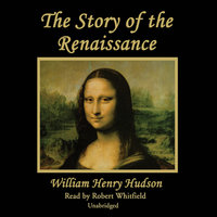 The Story of the Renaissance - William Henry Hudson
