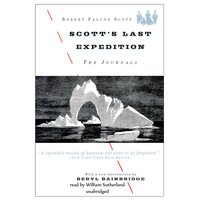 Scott’s Last Expedition: The Journals - Robert Falcon Scott
