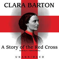 A Story of the Red Cross - Clara Barton