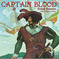 Captain Blood: A Radio Dramatization - Rafael Sabatini