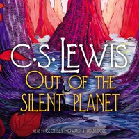 Out of the Silent Planet - C.S. Lewis