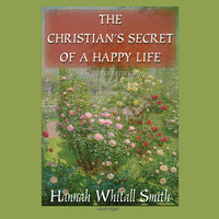 The Christian’s Secret of a Happy Life - Hannah Whitall Smith