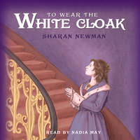 To Wear the White Cloak - Sharan Newman