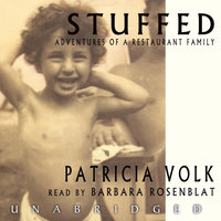 Stuffed: Adventures of a Restaurant Family - Patricia Volk