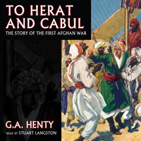 To Herat and Cabul: A Story of the First Afghan War - G. A. Henty
