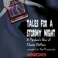 Tales for a Stormy Night: A Pandora’s Box of Classic Chillers - Edith Wharton, Robert Louis Stevenson, various authors, Henry James, others, Edgar Allan Poe