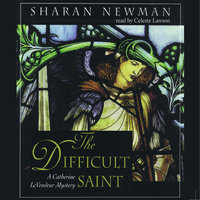 The Difficult Saint: A Catherine LeVendeur Mystery - Sharan Newman