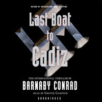 Last Boat to Cadiz - Barnaby Conrad