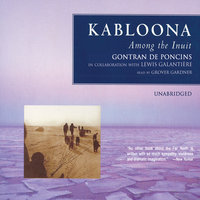 Kabloona: Among the Inuit - Gontran de Poncins