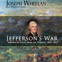 Jefferson’s War: America’s First War on Terror 1801–1805 - Joseph Wheelan