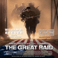 The Great Raid: Rescuing the Doomed Ghosts of Bataan and Corregidor - William B. Breuer