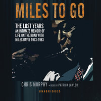 Miles to Go: The Lost Years - Chris Murphy