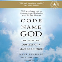 Code Name God: The Spiritual Odyssey of a Man of Science - Mani Bhaumik