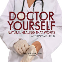 Doctor Yourself: Natural Healing That Works - Andrew Saul (Ph.D.)
