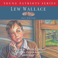Lew Wallace: Boy Writer - Martha E. Schaaf