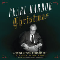 Pearl Harbor Christmas: A World at War, December 1941 - Stanley Weintraub