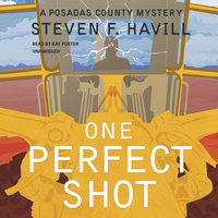 One Perfect Shot: A Posadas County Mystery - Steven F. Havill