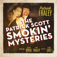 The Patrick Scott Smokin’ Mysteries - Patrick Fraley