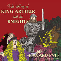 The Story of King Arthur and His Knights: With linked Table of Contents - Howard Pyle