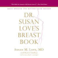 Dr. Susan Love’s Breast Book, 5th Edition - Susan M. Love (M.D.)