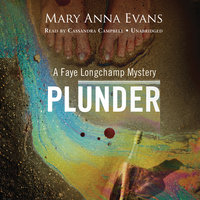 Plunder: A Faye Longchamp Mystery - Mary Anna Evans