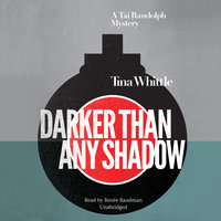 Darker Than Any Shadow: A Tai Randolph Mystery - Tina Whittle