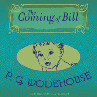 The Coming of Bill - P. G. Wodehouse