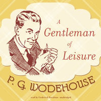 A Gentleman of Leisure - P. G. Wodehouse