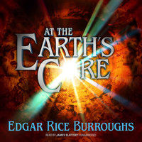At the Earth’s Core - Edgar Rice Burroughs